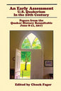 An Early Assessment: U.S. Quakerism in the 20th Century: Papers from the Quaker History Roundtable-June 8-11, 2017 - Paperback