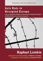 Axis Rule in Occupied Europe: Laws of Occupation, Analysis of Government, Proposals for Redress. Second Edition by the Lawbook Exchange, Ltd. - Paperback