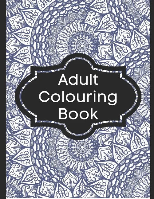 Adult Colouring Book: Colouring Books for Adults - Paperback