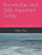 Knowledge and Skills Important Today: English Language, math, practical knowledge and skills - Paperback