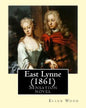 East Lynne (1861). By: Ellen Wood: Sensation novel - Paperback