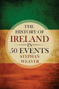 The History of Ireland in 50 Events - Paperback