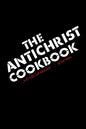 The Antichrist Cookbook: A Styled Satanology - Paperback
