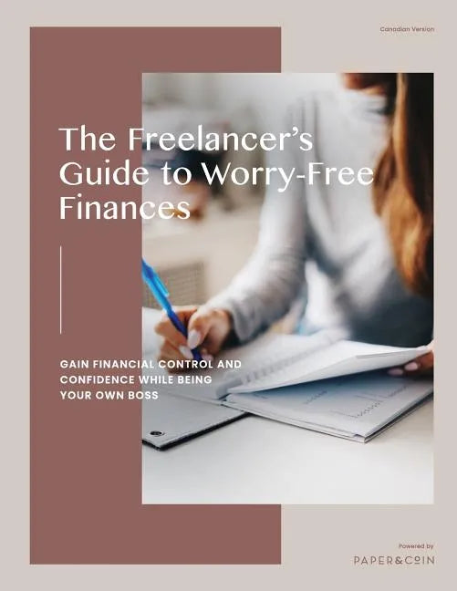 The Freelancer's Guide to Worry-Free Finances: Gain Financial Control and Confidence While Being Your Own Boss - Paperback