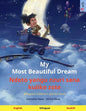 My Most Beautiful Dream - Ndoto yangu nzuri sana kuliko zote (English - Swahili): Bilingual children's picture book - Paperback