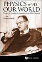 Physics and Our World: Reissue of the Proceedings of a Symposium in Honor of Victor F Weisskopf - Hardcover