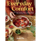 Everyday Comfort: 100 Balanced and Healthier Versions of All Your Favourite Comfort Food - Hardcover