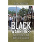 Black Warriors: the Return of the Buffalo Soldier - Hardcover