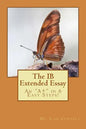 The IB Extended Essay: An "A+" in 6 Easy Steps! - Paperback