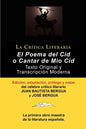 Poema del Cid O Cantar de Mio Cid: Texto Original y Transcripcion Moderna Con Prologo y Notas, Coleccion La Critica Literaria Por El Celebre Critico L - Paperback