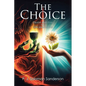 The Choice: Death and Evil vs. Life and Good - Paperback