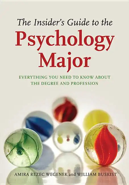 The Insider's Guide to the Psychology Major: Everything You Need to Know about the Degree and Profession - Paperback
