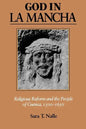 God in La Mancha: Religious Reform and the People of Cuenca, 1500-1650 - Paperback
