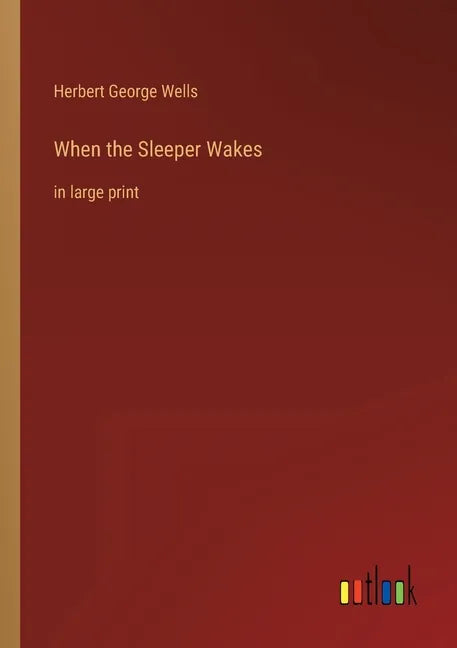 When the Sleeper Wakes: in large print - Paperback