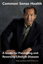 Common Sense Health: A Guide for Preventing and Reversing Lifestyle Diseases - Paperback