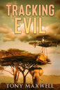 Tracking Evil: An African Adventure Story - Paperback