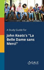 A Study Guide for John Keats's "La Belle Dame Sans Merci" - Paperback