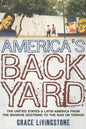 America's Backyard: The United States and Latin America from the Monroe Doctrine to the War on Terror - Paperback