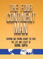 The Four Continent Man: Surviving and Thriving Against the Odds: The Life and Legacy of Sushil Gupta - Hardcover