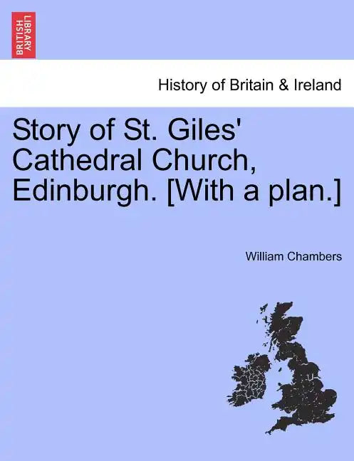 Story of St. Giles' Cathedral Church, Edinburgh. [with a Plan.] - Paperback