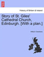 Story of St. Giles' Cathedral Church, Edinburgh. [with a Plan.] - Paperback