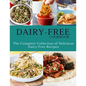 Dairy-Free Cookbook: The Complete Collection Of Delicious Dairy-Free Recipes - Paperback