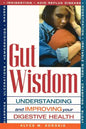 Gut Wisdom: Understanding and Improving Your Digestive Health - Paperback