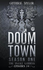 Doom Town Season One: The Snake Goddess Episodes I-V - Paperback