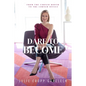 Dare to Become: From the Corner Booth to the Corner Office - Hardcover