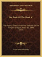 The Book Of The Dead V1: The Papyrus Of Ani, Scribe And Treasurer Of The Temples Of Egypt, About B.C. 1490 (1913) - Hardcover