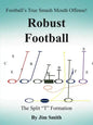 Football's True Smash Mouth Offense! Robust Football - Paperback