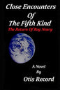 Close Encounters Of The Fifth Kind: The return of Roy Neary - Paperback