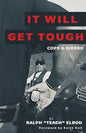 It Will Get Tough: Cops & Bikers - Paperback