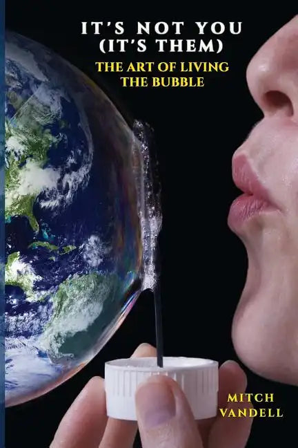 It's Not You (it's them): a Guide to Your Perfect Bubble - Paperback