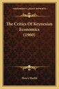 The Critics Of Keynesian Economics (1960) - Paperback