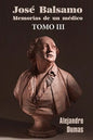 José Balsamo, memorias de un médico (tomo 3) - Paperback