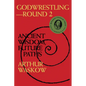Godwrestling-- Round 2: Ancient Wisdom, Future Paths - Hardcover
