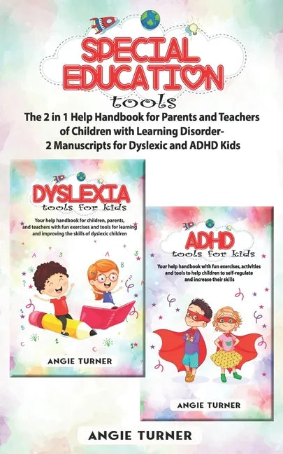 Special Education Tools: The 2 in 1 Help Handbook for Parents and Teachers of Children with Learning Disorders - 2 Manuscripts - Paperback