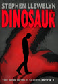 Dinosaur: The New World Series Book One - Hardcover