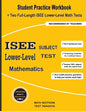 ISEE Lower-Level Subject Test Mathematics: Student Practice Workbook + Two Full-Length ISEE Middle-Level Math Tests - Paperback