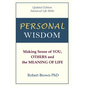 Personal Wisdom: Making Sense of You, Others and the Meaning of Life Updated Edition, Advanced Life Skills - Paperback