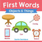 First Words (Objects and Things): Early Education book of learning objects and things names with pictures for kids - Paperback