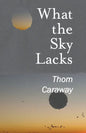 What the Sky Lacks - Paperback