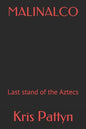 Malinalco: Last stand of the Aztecs - Paperback