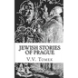 Jewish Stories of Prague: Jewish Prague in History and Legend - Paperback