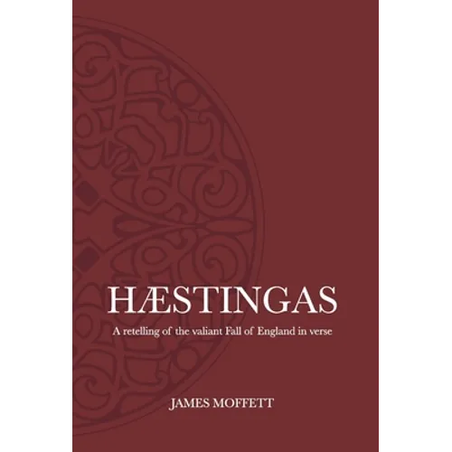 Hæstingas: A retelling of the valiant fall of England in verse - Hardcover