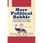 More Political Babble: The Dumbest Things Politicians Ever Said - Hardcover