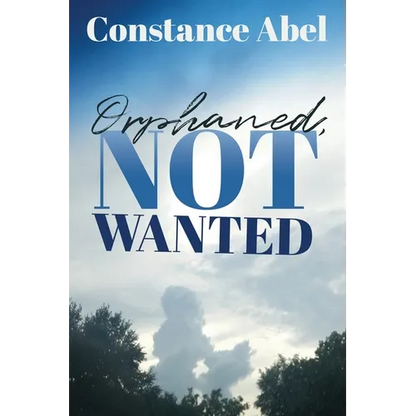 Orphaned, Not Wanted - Paperback
