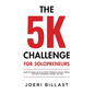 The 5K Challenge for Solopreneurs: How To Make 5K in 21 Days through Social Media - Without Spending Money on Ads - Paperback