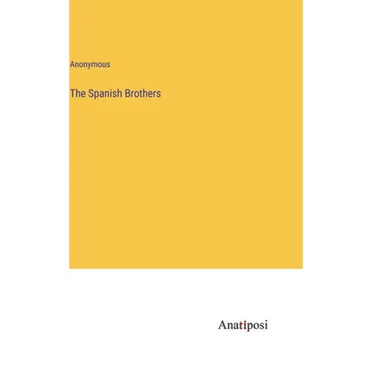 The Spanish Brothers - Hardcover